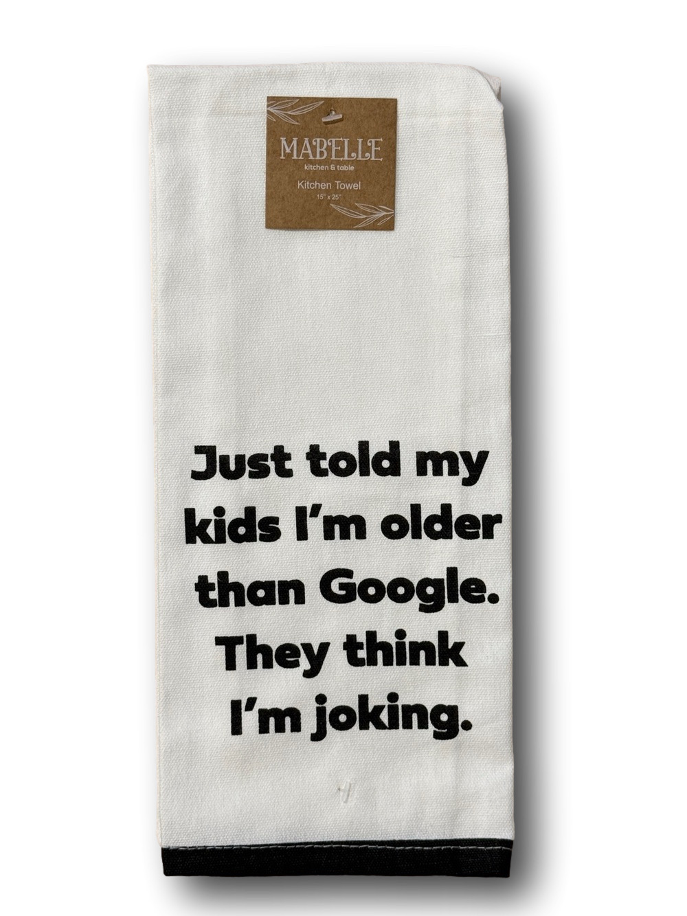 "Just Told My Kids I'm Older Than Google..." Funny Kitchen Towel - NWT